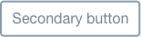 button secondary default size defuault state