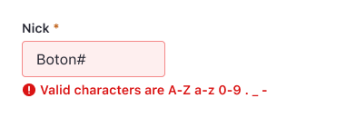 An input field with the label "Nick" and the content "Boton#". There is an error message below: "Valid characters are A-Z a-z 0-9 . _ -"